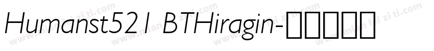 Humanst521 BTHiragin字体转换